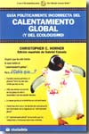Guía políticamente incorrecta del calentamiento global (y del ecologismo). 9788496836174