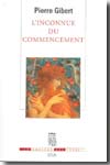 L'inconnue du commencement. 9782020497077