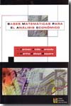 Bases matemáticas para el análisis económico. 9788484914426