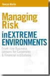 Managing risk in extreme environments. 9780749449452
