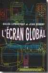 L'écran global