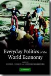 Everyday politics of the world economy