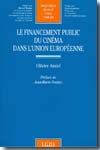 Le financement public du cinéma dans l'Union Européenne. 9782275032344