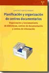 Planificación y organización de centros documentarios. 9788497043311