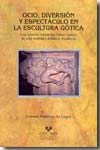 Ocio, diversión y espectáculo en la escultura gótica. 9788483739822