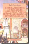 Historia secreta de los derribos de conventos y puertas de Sevilla durante la Revolución de 1868. 9788493476502