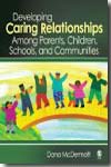 Developing caring relationships among parents, children, schools, and communities. 9781412927864