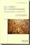 La "crise" de l'Empire romain de Marc Aurèle à Constantin. 9782840504658