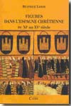 Figures dans l'Espagne chrétienne du XIe au XVe siècle. 9782350680910