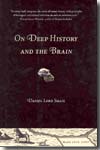 On deep history and the brain. 9780520252899