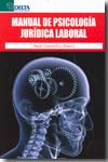 Manual de psicología jurídica laboral. 9788496477520