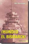 ¡Hundid el Bismarck!