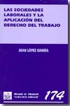 Las sociedades laborales y la aplicación del Derecho del trabajo. 9788484565574