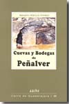 Cuevas y bodegas de Peñalver. 9788496236967