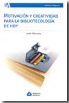 Motivación y creatividad para la biblioteconomía de hoy. 9789871305131