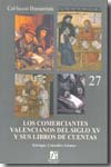 Los comerciantes valencianos del Siglo XV y sus libros de cuentas. 9788480215978
