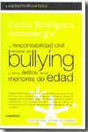 La responsabilidad civil derivada del bullying y otros delitos de los menores de edad