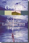 The Oxford guide to arthurian literature and legend