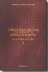 Corpues Documentale Universitatis Studii Salmantini.T.I: Claustros 1555-1565