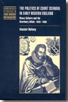 The politics of court scandal in early modern England