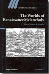 The worlds of renaissance melancholy