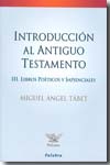 Introducción al Antiguo Testamento.T.III: Libros poéticos y sapienciales. 9788498400922
