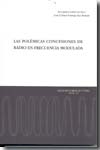 Las polémicas concesiones de radio en frecuencia modulada. 9788461143498