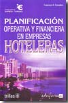 Planificación operativa y financiera en empresas hoteleras. 9788466550697