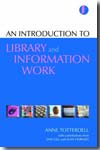 An introduction to library and information work. 9781856045575