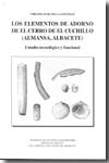 Los elementos de adorno de El Cerro de El Cuchillo (Almansa, Albacete). 9788495394989