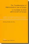 The transformation of administrative Law in Europe= La mutation du Droit administratif en Europe