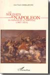 Les soldats de Napoleon en Espagne et au Portugal, 1807-1814
