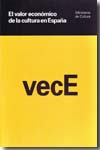 El valor económico de la cultura en España. 9788481813265