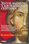 Jesús el Nazareno y los primeros cristianos. 9789870006428