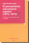 Pensamiento reaccionario español (1812-1975). 9788497425483