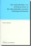 Die Verbindlichkeit von Schiedssprüchen in der internationalen privaten Schiedsgerichtsbarkeit