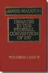 Debates in the Federal Convention of 1787.Volumes I and II. 9780879753887