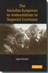 The socialist response to antisemitism in Imperial Germany. 9780521875523
