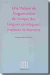 Une théorie de l'organisation du lexique des langues sémitiques