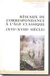 Réseaux de correspondance a l'âge classique (XVIe-XVIIIe siècle). 9782862724102
