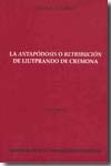 La Antapódosis o retribución de Liutprando de Cremona. 9788400085247