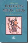 Dioses, mitos y ritos del México antiguo. 9789707014244