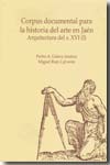 Corpus documental para la historia del arte en Jaén. 9788484391340