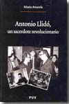 Antonio Llidó, un sacerdote revolucionario. 9788437067001