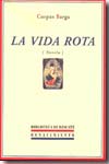 La vida rota [novela]. 9788484723257