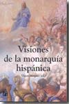 Visiones de la monarquía hispánica. 9788480215930