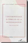 L'anthropologie a l'épreuve de la mondialisation. 9782296019508