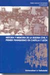 Historia y memoria de la Guerra Civil y primer franquismo en Castilla y León