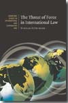 The threat of force in international Law. 9780521873888