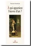 à qui appartient l'oeuvre d'art ?. 9782200347239